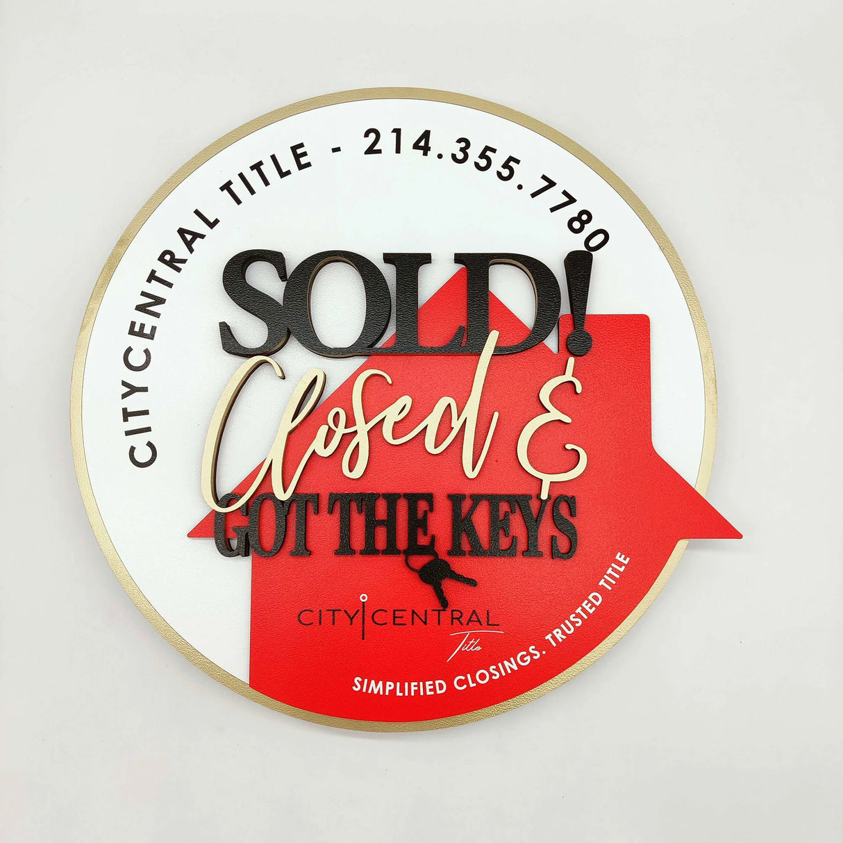Round Shaped Sign Round Sign "Sold! Closed & Got the Keys"