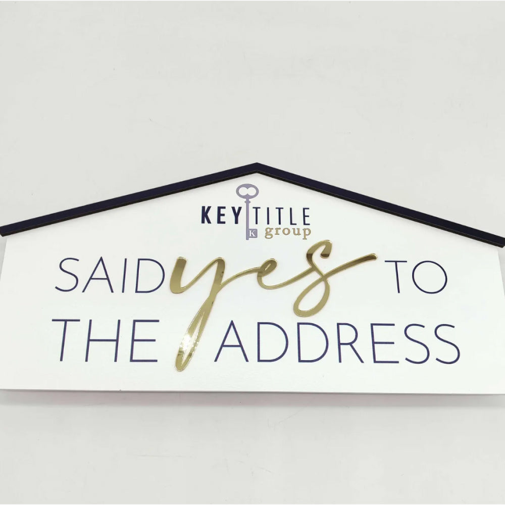 House Sign "Said Yes To The Address"