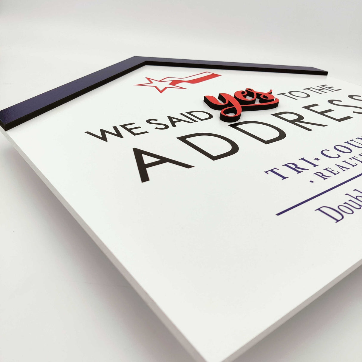 House Shaped House Shaped Sign Said Yes to the Address - Real Estate Store