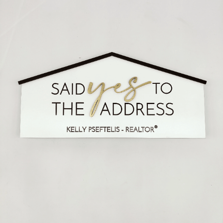 House Shaped Sign «Said Yes to the Address» - Real Estate Store