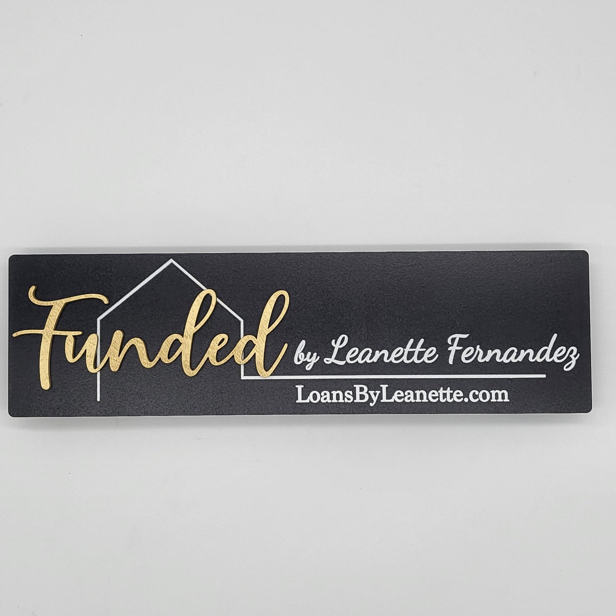 Rectangle Shaped Prop «Funded by» with a 3D Cutout - Real Estate Store