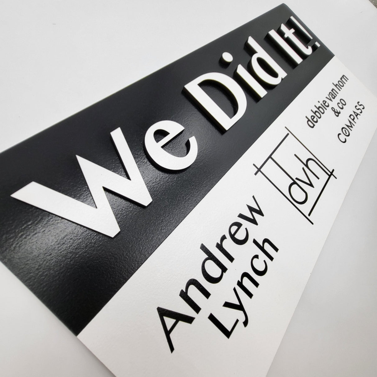 Rectangle Shaped Prop Sign «We Did It» - Real Estate Store