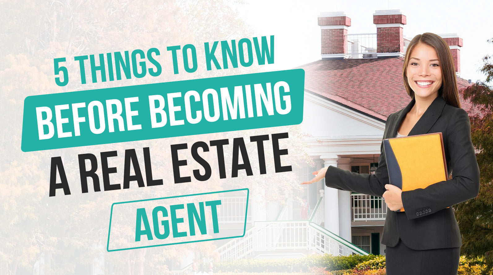 5 Things You Need to Know Before Becoming a Real Estate Agent