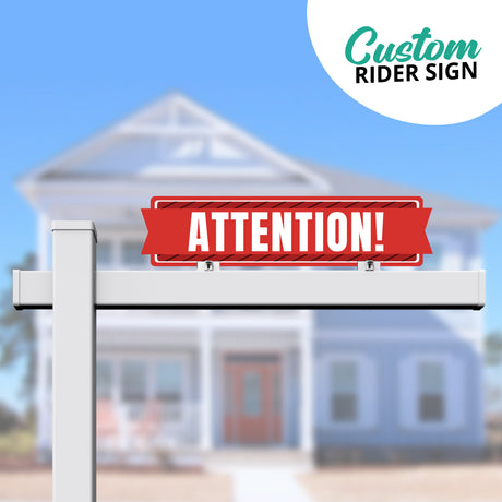 Real Estate Sign Rider "Attention"