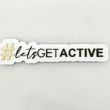 Hashtag Sign "let's get active"