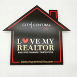 House Shaped Shaped Sign "I Love my Realtor"