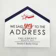 House Shaped House Shaped Sign Said Yes to the Address - Real Estate Store