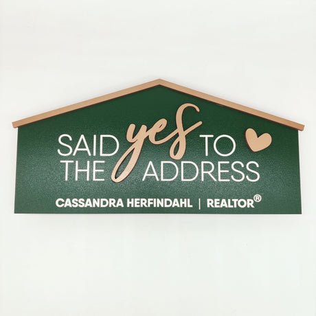 House Shaped Hunter Green House Shaped Sign - Said Yes to the Address - Real Estate Store