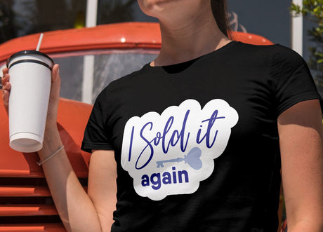 I Sold it Again Realtor T-shirt - Real Estate Store