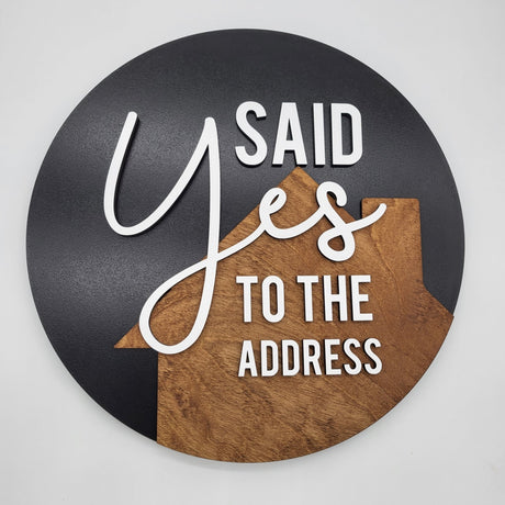 Round Shaped Sign Black Round Sign «Said Yes To The Address»‎ - Real Estate Store