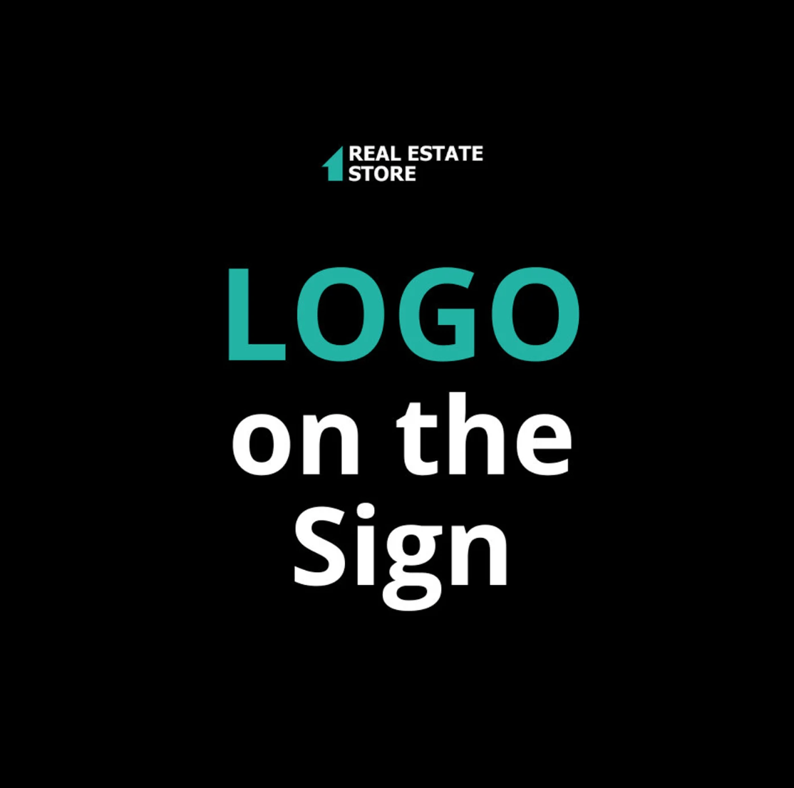 Would you like to add a logo to the sign? - Real Estate Store